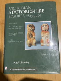 Victorian Staffordshire Figures 1875-1962: Portraits, Decorative & Other Figures, Dogs & Other Animals, Later Reproductions