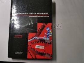 THE   SHANGHAI YANGTZE RIVER TUNNEL: Theory, Design and Construction (上海长江隧桥：理论，设计以及工程建设，含CD)