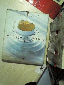 Michael Mina: The Cookbook /迈克尔·米娜：食谱