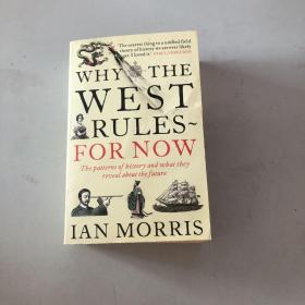 Why the West Rules - for Now：The patterns of history and what they reveal about the future 书页发黄有黄斑。书脊有裂痕 /Ian