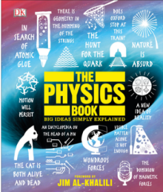 The Physics Book: Big Ideas Simply Explained 物理学书: 伟大的思想只是简单地解释了