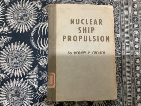 NUCLEAR SHIP PROPULSION核动力船推进（精装）