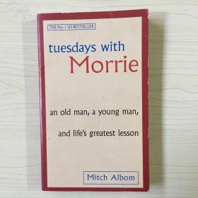 【正版英文原版书英语文本小说哲学】Tuesdays With Morrie 相约星期二 人生哲学课 Tuesdays with Morrie：An old man, a young man, and lifes greatest lesson