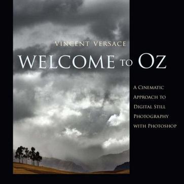 Welcome to Oz：A Cinematic Approach to Digital Still Photography with Photoshop (VOICES)附光盘