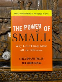 The Power of Small : Why Little Things Make All the Difference微小的力量:为什么小事情会带来不同
