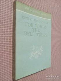 FOR WHOM THE BELL TOLLS（THE WORLD'S CLASSICS ）.
