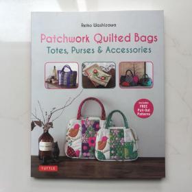 Patchwork Quilted Bags: Totes, Purses and Accessories  拼布绗缝包：手提包、钱包和配饰