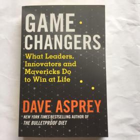 Game Changers: What Leaders, Innovators and Mavericks Do to Win at Life  英文原版