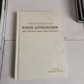 PETER ROBERTSON: RADIO ASTRONOMER-John Bolton and New Window射电天文学家，约翰·博尔顿和一个新窗口，全英文