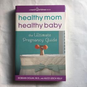 Healthy Mom, Healthy Baby: The Ultimate Pregnancy Guide  健康妈妈，健康宝宝：终极怀孕指南