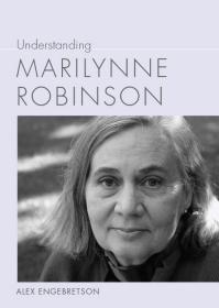 全新英文原版玛丽莲·罗宾逊研究Understanding Marilynne Robinson (Understanding Contemporary American Literature)