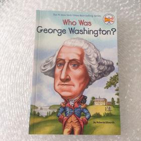 Who Was George Washington?  谁是乔治·华盛顿