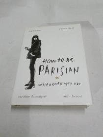 How To Be Parisian Wherever You Are：Love, Style, and Bad Habits 32開