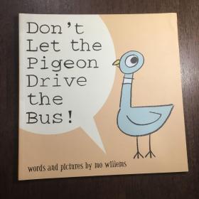 Don’t Let the Pigeon Drive the Bus (by Mo Willems) 鴿子系列：別讓鴿子開巴士（獲2003年凱迪克獲獎繪本）