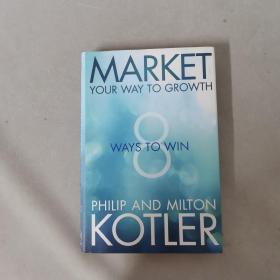 Market Your Way to Growth: 8 Ways to Win 市场你的成长之路 获胜的途径