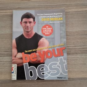 Be your Best :The smart to improve your body,shape and mind