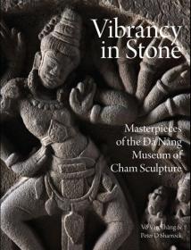 Vibrancy in Stone 進口藝術 石頭的活力：峴港占婆雕刻博物館的杰作