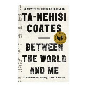 Between the World and Me 在世界与我之间 美国国家图书奖非虚构类 Ta-Nehisi Coates 精装