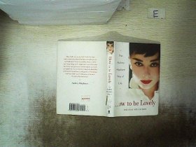 How to be Lovely：The Audrey Hepburn Way of Life  如何变得可爱: 奥黛丽 · 赫本的生活方式