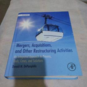 Mergers, Acquisitions, and Other Restructuring Activities, Ninth Edition：An Integrated Approach to Process, Tools, Cases, and Solutions