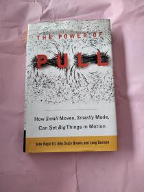 The Power of Pull：How Small Moves, Smartly Made, Can Set Big Things in Motion