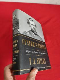 Custer's Trials: A Life on the Frontier of a New America  （小16开，硬精装）    【详见图】，毛边