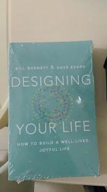 Designing Your Life  How to Build a Well-Lived Joyfui Life 斯坦福大学人生设计课 英文版