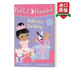 英文原版 Ballet Bunnies #3: Ballerina Birthday 芭蕾舞小兔子3 冒险魔法友谊主题 全彩桥梁章节书读物 女孩课外阅读儿童读物 Swapna Reddy 英文版 进口英语原版书籍