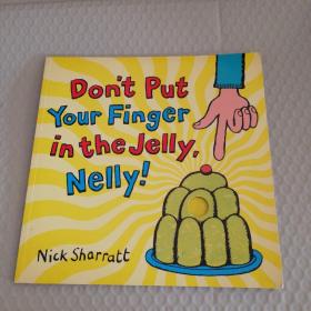 现货 Don't Put Your Finger In The Jelly Nelly