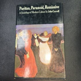 Puritan, Paranoid, Remissive: A Sociology of Modern Culture,