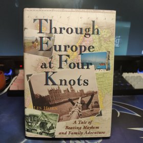 Through Europe at Four Knots: A Tale of Boating Mayhem and Family Adventure（英文原版/精装）穿越欧洲