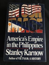 IN OUR IMAGE:America's empire in the Philippines