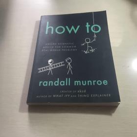 How To: Absurd Scientific Advice for Common Real-World Problems from Randall Munroe of xkcd