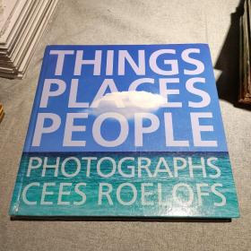 Things - Places - People: Photographs Cees Roelofs