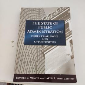 The State of Public Administration：Issues, Challenges, and Opportunities