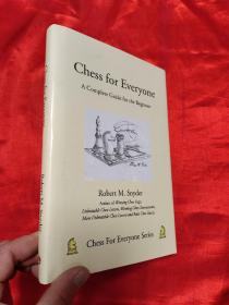 Chess for Everyone: A Complete Guide for the Beginner   （ 小16开，硬精装 ）  【详见图】