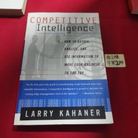 Competitive Intelligence  How To Gather Analyze And Use Information To Move Your Business To The Top