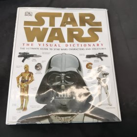 Star Wars:The Visual Dictionary：The Ultimate Guide To Star Wars Characters And Creatures