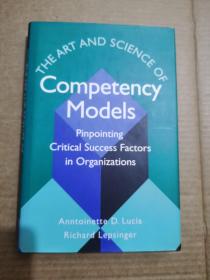 The Art And Science Of Competency Models: Pinpointing Critical Success Factors In Organizations