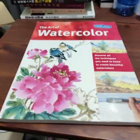 The Art of Watercolor: Learn watercolor painting tips and techniques that will help you learn how to paint beautiful watercolors (Collector's Series)