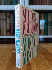 Money Mischief : Episodes in Monetary History 诺贝尔经济学奖得主 米尔顿·弗里德曼 货币的祸害 有斑，有一个书角有挤压，见图