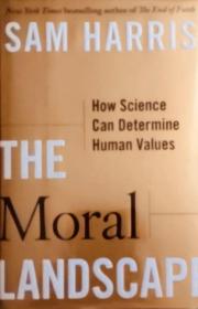 The Moral Landscape：How Science Can Determine Human Values英文原版精装