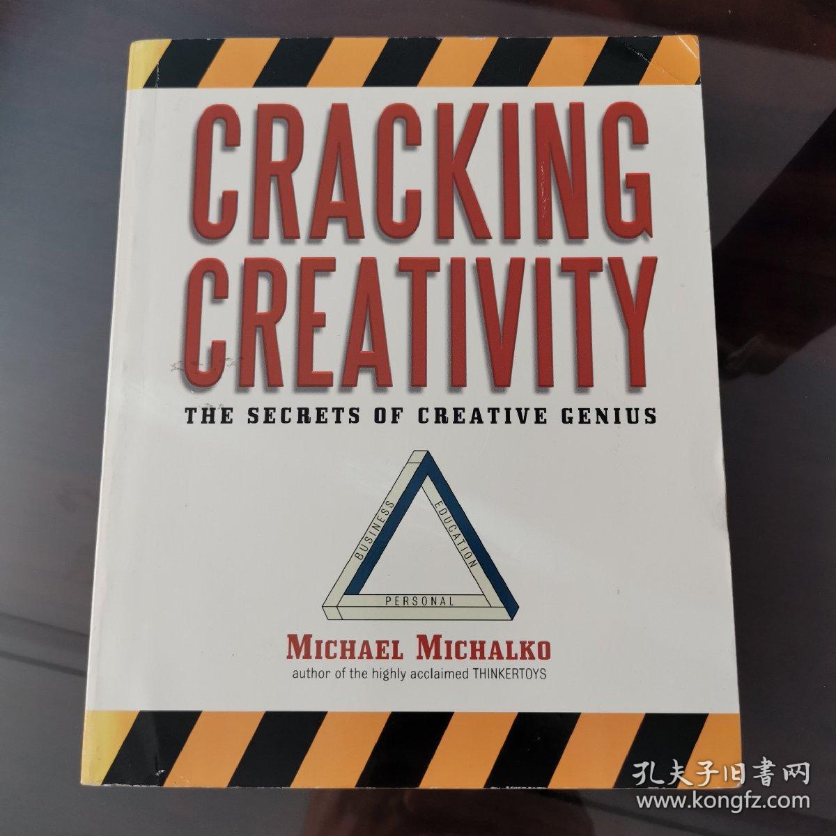 Cracking Creativity The Secrets Secret Of Creative Genius 创造力解密如何提高创造力英文 原版 孔夫子旧书网