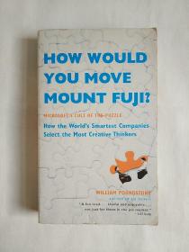 How Would You Move Mount Fuji?：How the World's Smartest Company Selects the Most Creative Thinkers（正版 现货）