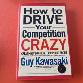 How to DRIVE Your Competition CRAZY