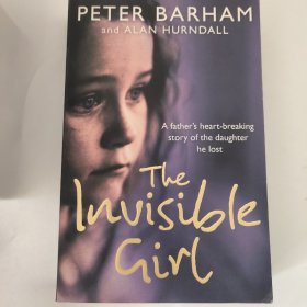 The Invisible Girl: A father's heart-breaking story of the daughter he lost