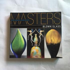 Masters: Blown Glass[大师系列:吹制玻璃: 一流艺术家的主要作品]