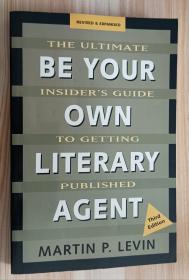 英文书 Be Your Own Literary Agent: The Ultimate Insider's Guide to Getting Published Paperback by Martin P. Levin (Author)