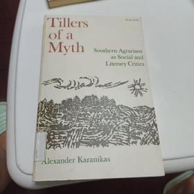 Tillers of a Myth : Southern Agrarians As Social and Literary Critics神话中的耕耘者：作为社会和文学评论家的南方农民