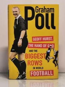《吉奥夫·赫斯特，上帝之手与世界足球史最大的争议》    Geoff Hurst , the Hand of God and the Biggest  Rows in World Football by Graham Poll（足球）英文原版书